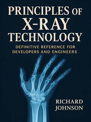 cover image of Principles of X-Ray Technology